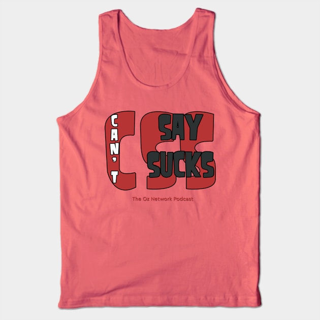 Total Drama Island Can't Say Sucks by The Oz Network Podcast Tank Top by OZN